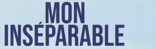 Texte alternatif : "Texte en gros caractères 'Mon inséparable' en bleu foncé sur fond clair.